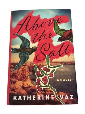 Above the Salt Katherine Vaz Hardcover Book Historical Fiction Novel