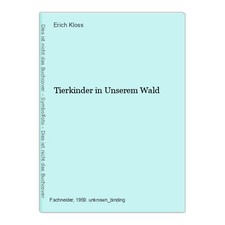 Tierkinder in Unserem Wald Kloss, Erich: