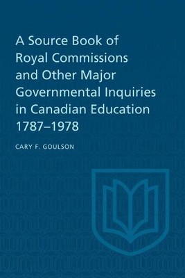 A Source Book of Royal Commissions and Other Major Governmental Inquiries in Ca 