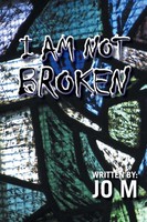 Jo M | I Am Not Broken | Taschenbuch | Englisch (2015) | Kartoniert / Broschiert