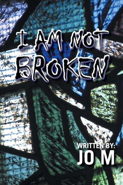 Jo M | I Am Not Broken | Taschenbuch | Englisch (2015) | Kartoniert / Broschiert-image