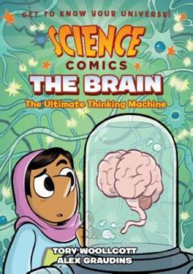 Science Comics: The Brain: The Ultimate Thinking Machine - Paperback - VERY GOOD