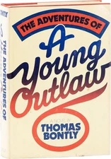 Thomas Bontly THE ADVENTURES OF A YOUNG OUTLAW - 1st ed/dj 1974 - Western Novel