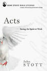 Acts: Seeing the Spirit at Work by John R. W. Stott (Paperback, 2008)