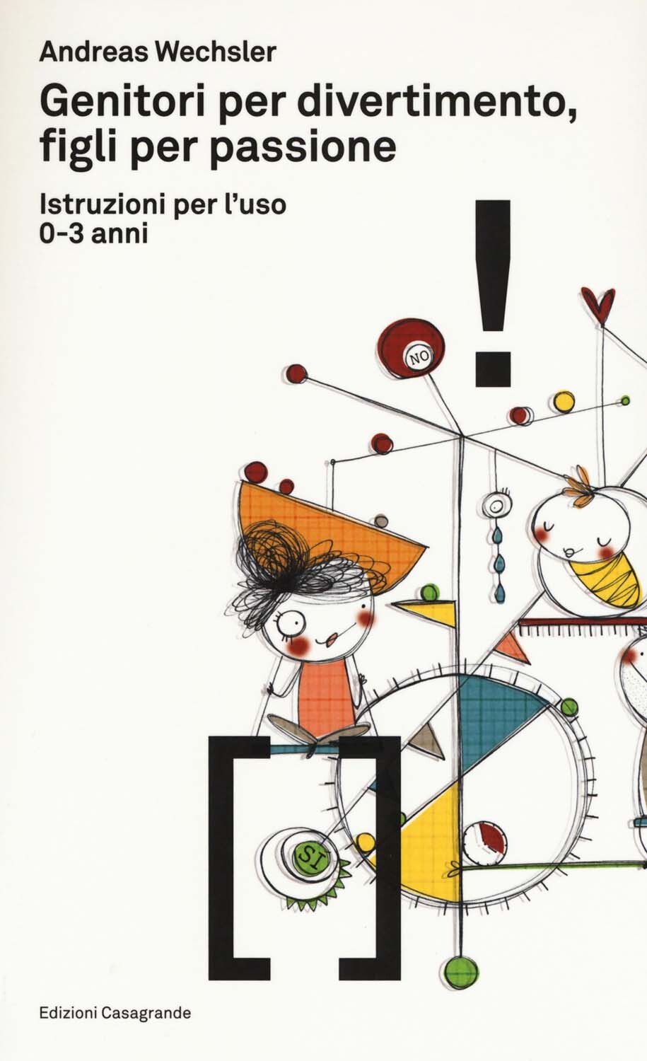 Libri Andreas Wechsler - Genitori Per Divertimento, Figli Per Passione. Istruzio