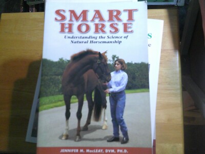Smart Horse by Jennifer M. MacLeay understanding the science of natural horseman
