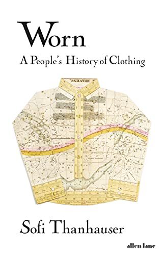 Worn: A People's History of Clothing by Thanhauser, Sofi Book The Cheap Fast - Picture 1 of 2