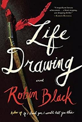 Life Drawing Hardcover Robin Black