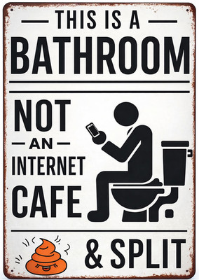 it's a bathroom not an internet cafe sht & split wall art metal sign