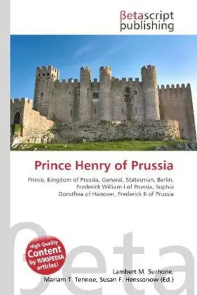 Lambert M. Surhone (U. A.) | Prince Henry Of Prussia | Taschenbuch | Englisch-image