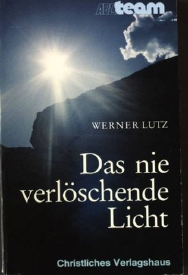 Das nie verlöschende Licht. ABC Team Taschenbuch Nr. 3311 Lutz, Werner:
