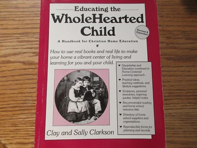 Educating the WholeHearted Child (Clay & Sally Clarkson)