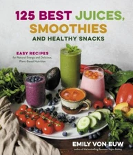 125 Best Juices, Smoothies and Healthy Sna- 1645674584, paperback, Emily von Euw