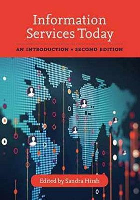 Information Services Today - Paperback, by Sandra Hirsh - Acceptable