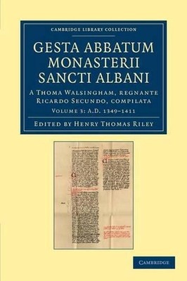 Gesta abbatum monasterii Sancti Albani: A Thoma Walsingham, regnante Ricardo Sec