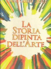 LA STORIA DIPINTA DELL'ARTE PRIMA EDIZIONE  JORI MARCELLO RIZZOLI 2016 
