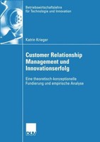 Customer Relationship Management Und Innovationserfolg Katrin Krieger