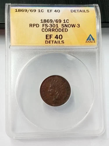 1869/69 Indian Head Cent ANACS RPD FS-301 Snow-3 EF40 Details Corroded