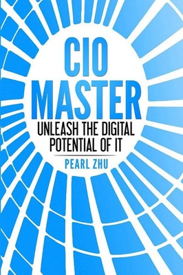 CIO Master Unleash the Digital Potential of IT Pearl Zhu Taschenbuch Englisch