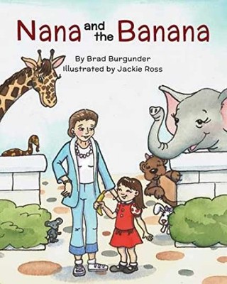 Nana And The Banana - Paperback, by Burgunder Bradley - Very Good