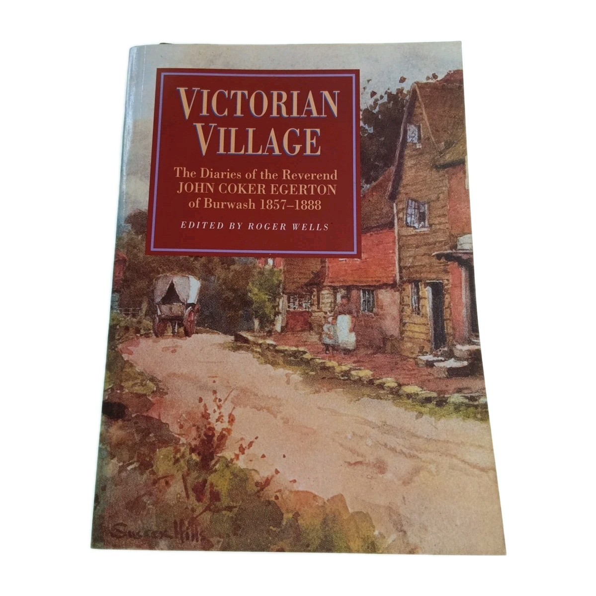 Victorian Village John Cooker Egerton Burwash 1992 Hardback Book
