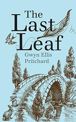 THE LAST LEAF By Gwyn Ellis Pritchard **BRAND NEW**