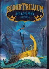 BLOOD TRILLIUM By Julian May - Hardcover **BRAND NEW**