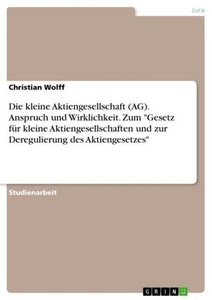 "Die Kleine Aktiengesellschaft (Ag). Anspruch Und Wirklichkeit. Zum \\\"Gesetz FüR"-image