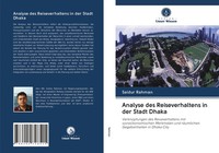Saidur Rahman | Analyse Des Reiseverhaltens In Der Stadt Dhaka | Taschenbuch