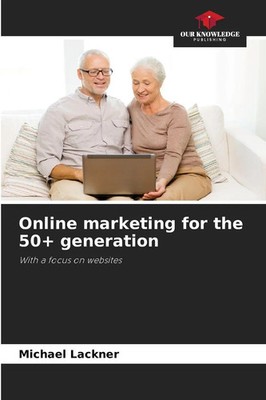 Michael Lackner | Online marketing for the 50+ generation | Taschenbuch (2025)