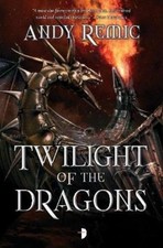Andy Remic Twilight of the Dragons (Paperback) Blood Dragon Empire (UK IMPORT)