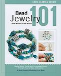 Bead Jewelry 101: A Beginner's Guide to Jewelry Making by Ann Mitchell, Karen...