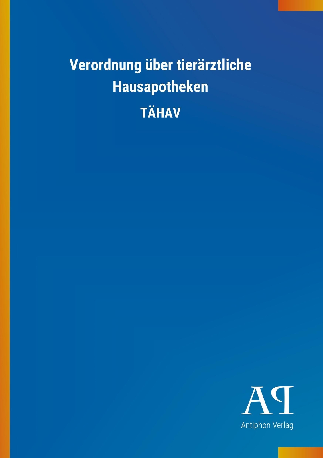Thumbnail - Antiphon Verlag | Verordnung Über Tierärztliche Hausapotheken |