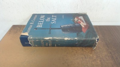 			Below the salt, Thomas B. Costain, Doubleday, 1957, Hardcover		