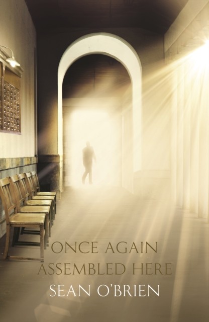 Once Again Assembled Here by Sean O'Brien (Hardback Book)
