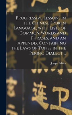 Edkins - Progressiver Unterricht in der gesprochenen chinesischen Sprache mit Liste - J555z