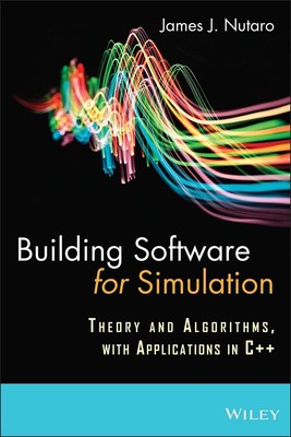 Building Software for Simulation: Theory and Algorithms with Applications in C++