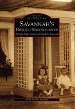 NEW Arcadia Publishing Savannah's Historic Neighborhoods, GA 9780738513959 Image