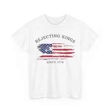 Rejecting Kings Since 1776 American Flag Women Men T-Shirt