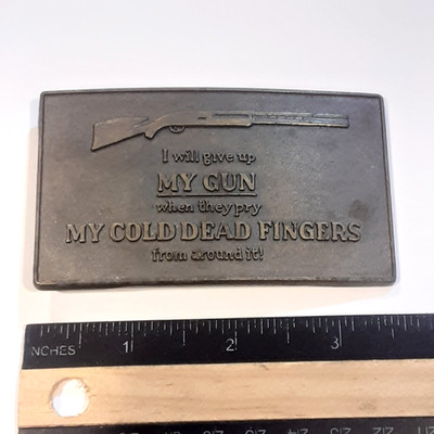 VINTAGE BELT BUCKLE ''I WILL GIVE UP MY GUN WHEN THEY PRY MY COLD DEAD FINGERS''