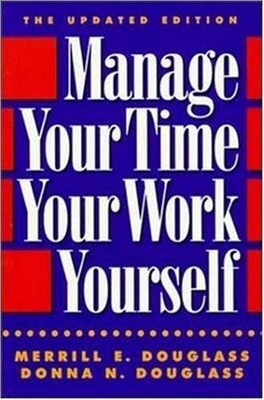 Manage Your Time, Your Work, Your Self., Douglass