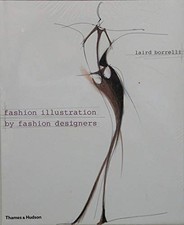 Fashion Illustration by Fashion Designers by Laird Borrelli Hardback Book The