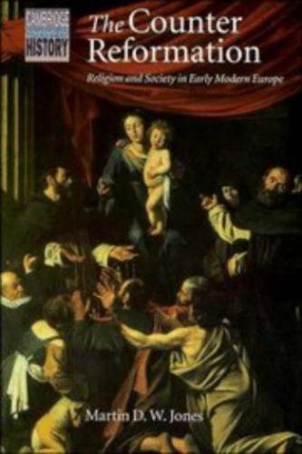The Counter Reformation Religion and Society in Early Modern Europe Jones