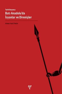 Tarih Boyunca Bati Anadolu'da Isyanlar ve Direnisler