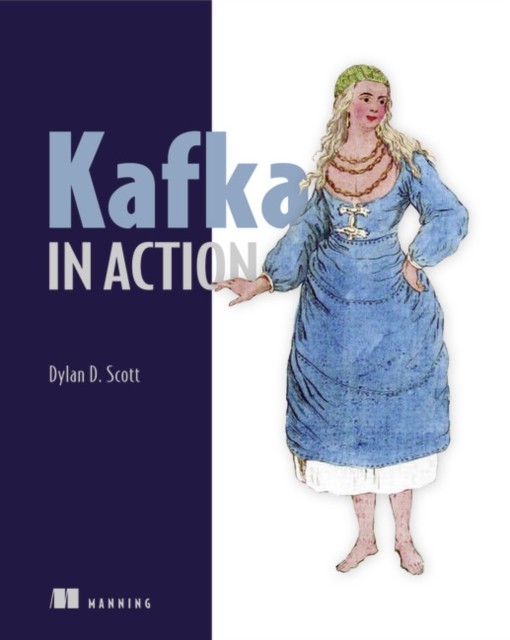 Kafka in Action by Dylan Scott PAPERBACK 9781617295232
