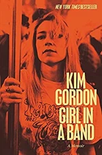 Girl in a Band : A Memoir Hardcover Kim Gordon