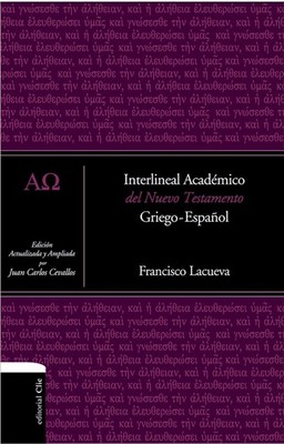Interlineal académico del Nuevo Testamento: Griego-Español (Spanish Editio...