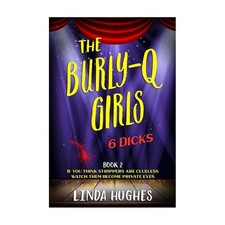 The Burly Q Girls: 6 Dicks