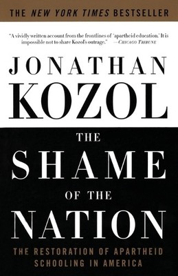 The Shame of the Nation: The Restor..., Kozol, Jonathan