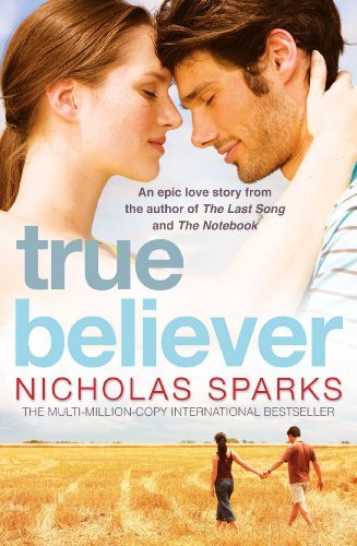 True Believer By Nicholas Sparks. 9780751541151